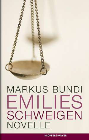 Emilies Schweigen de Markus Bundi