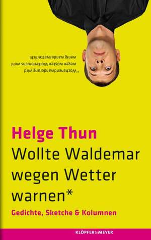 Wollte Waldemar wegen Wetter warnen* de Helge Thun