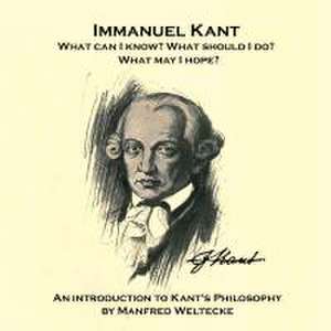 An introduction to Kant's Philosophy de Manfred Weltecke