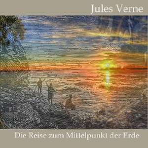 Die Reise zum Mittelpunkt der Erde de Jules Verne