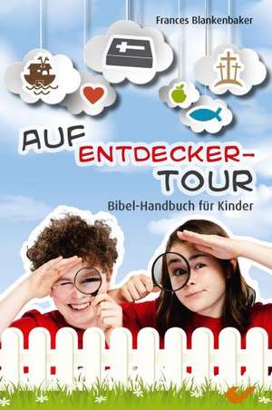 Auf Entdeckertour de Frances Blankenbaker