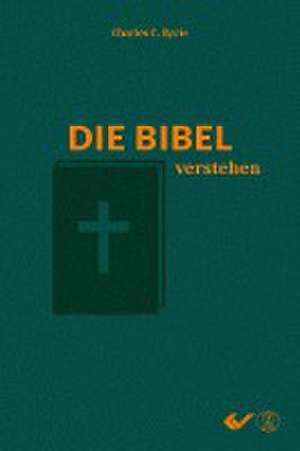 Die Bibel verstehen de C C Ryrie