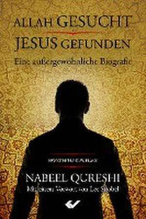 Allah gesucht - Jesus gefunden de Nabeel Qureshi