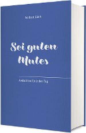 Sei guten Mutes! de Norbert Lieth