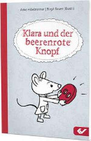 Klara und der beerenrote Knopf de Anke Hillebrenner