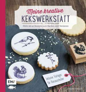 Meine kreative Kekswerkstatt (Monsieur Muffin) de Jennifer Friedrich