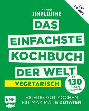 Simplissime - Das einfachste Kochbuch der Welt: Vegetarisch mit 130 neuen Rezepten de Jean-Francois Mallet