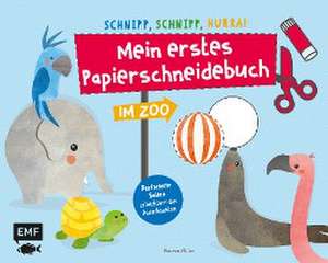 Schnipp, schnipp, hurra! Mein erstes Papierschneidebuch - Im Zoo de Pia von Miller