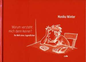 Warum versteht mit denn keiner? de Monika Winter