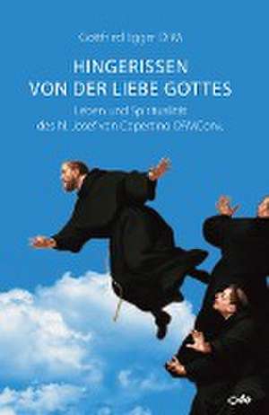 Hingerissen von der Liebe Gottes de Gottfried Egger OFM