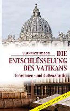 Die Entschlüsselung des Vatikans de Juan Vincente Boo