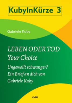Leben oder Tod - Your Choice de Gabriele Kuby