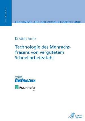 Technologie des Mehrachsfräsens von vergütetem Schnellarbeitsstahl de Kristian Arntz