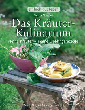 Das Kräuter-Kulinarium de Maiga Werner