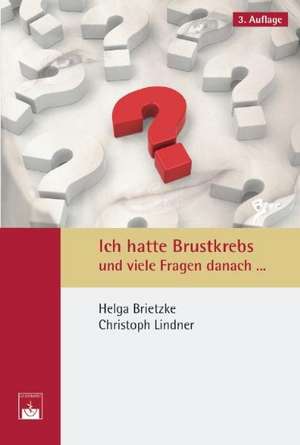 Ich hatte Brustkrebs und viele Fragen danach ... de Helga Brietzke