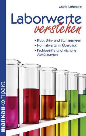 Laborwerte verstehen. Kompakt-Ratgeber de Maria Lohmann
