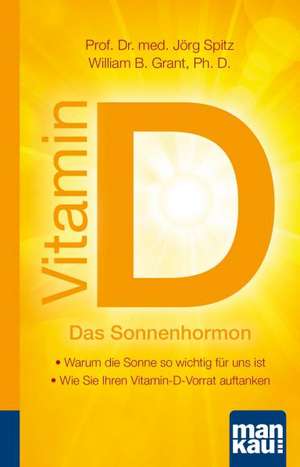 Vitamin D - Das Sonnenhormon. Kompakt-Ratgeber de Jörg Spitz