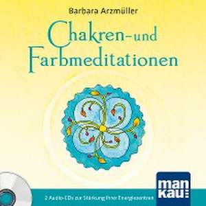 Chakren- und Farbmeditationen de Barbara Arzmüller