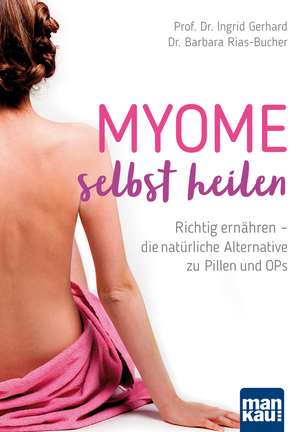 Myome selbst heilen de Ingrid Gerhard