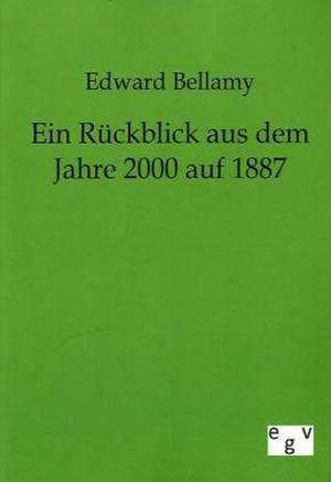 Ein Rückblick aus dem Jahre 2000 auf 1887 de Edward Bellamy