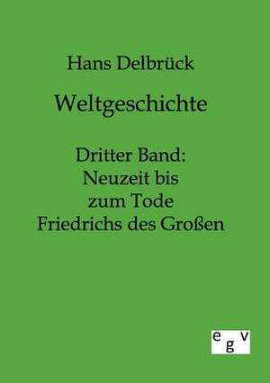 Weltgeschichte de Hans Delbrück