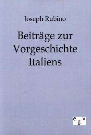 Beiträge zur Vorgeschichte Italiens de Joseph Rubino