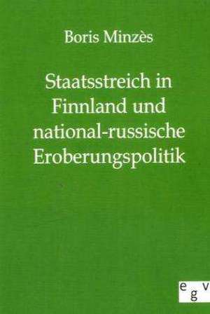 Staatsstreich in Finnland und national-russische Eroberungspolitik de Boris Minzes