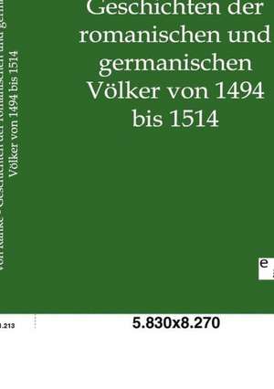 Geschichten der romanischen und germanischen Völker von 1494 bis 1514 de Leopold von Ranke