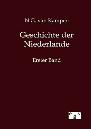 Geschichte der Niederlande de N. G. Van Kampen