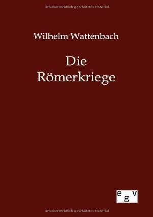 Die Römerkriege de Wilhelm Wattenbach