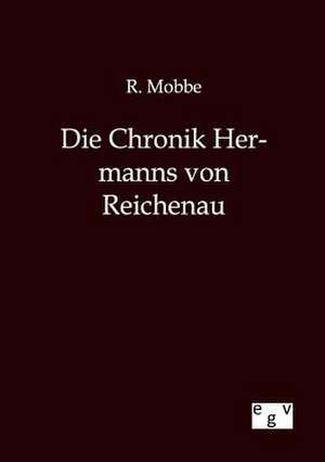 Die Chronik Hermanns von Reichenau de R. Mobbe