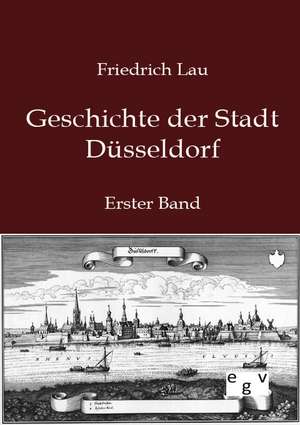 Geschichte der Stadt Düsseldorf de Friedrich Lau