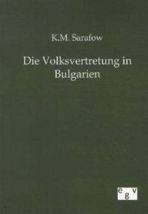 Die Volksvertretung in Bulgarien de K. M. Sarafow