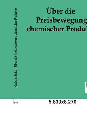 Über die Preisbewegung chemischer Produkte de J. Wilh. Kockerscheidt