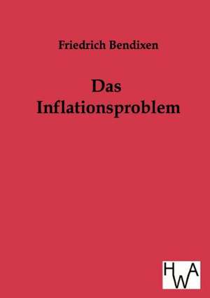 Das Inflationsproblem de Friedrich Bendixen