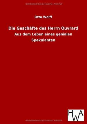 Die Geschäfte des Herrn Ouvrard de Otto Wolff