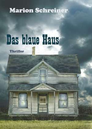 Das blaue Haus de Marion Schreiner