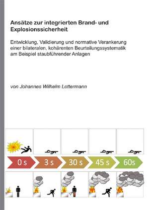 Ansätze zur integrierten Brand- und Explosionssicherheit de Johannes Wilhelm Lottermann