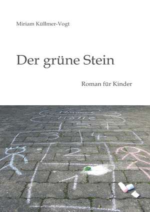 Der grüne Stein de Miriam Küllmer-Vogt