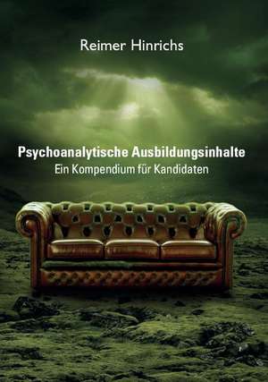 Psychoanalytische Ausbildungsinhalte de Reimer Hinrichs