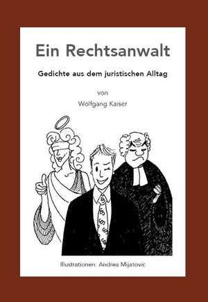 Ein Rechtsanwalt de Wolfgang Kaiser