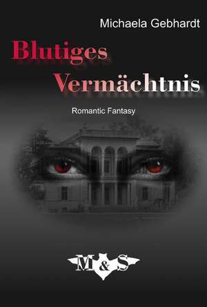 Blutiges Vermächtnis 2 de Michaela Gebhardt