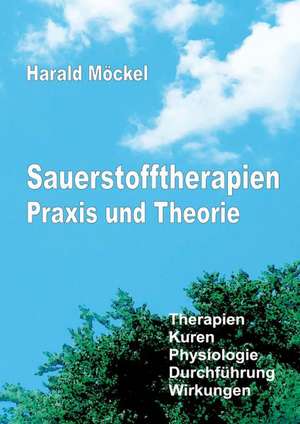 Sauerstofftherapien Praxis und Theorie de Harald Möckel