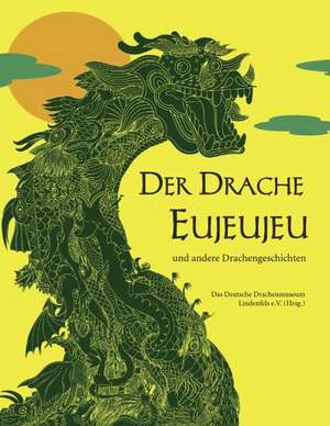 Der Drache Eujeujeu de Das Deutsche Drachenmuseum Lindenfels e. V.