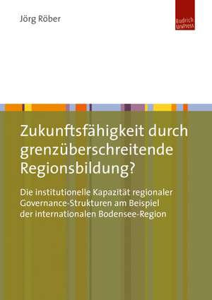 Zukunftsfähig durch Regionsbildung? de Jörg Röber