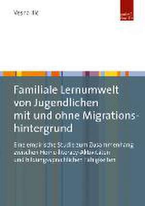 Familiale Lernumwelt von Jugendlichen mit und ohne Migrationshintergrund de Vesna Ilic