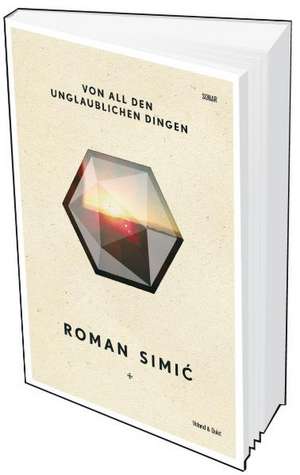 Von all den unglaublichen Dingen de Roman Simic