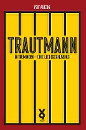 Trautmann. In Trümmern - eine Liebeserklärung de Veit Pätzug