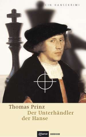 Der Unterhändler der Hanse de Thomas Prinz