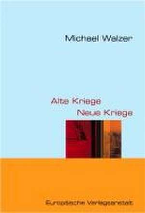 Alte Kriege - Neue Kriege de Michael Walzer